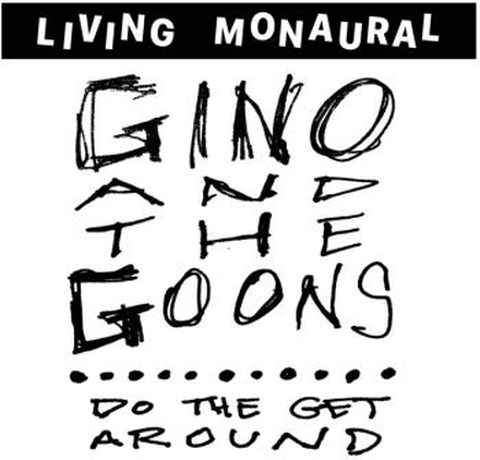 Gino And The Goons: Do The Get Around