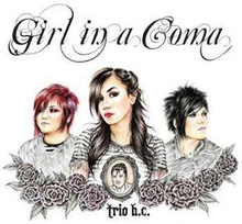 Girl In A Coma: Trio B.C.