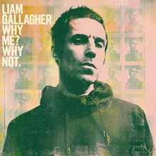 Gallagher Liam: Why me? Why not.
