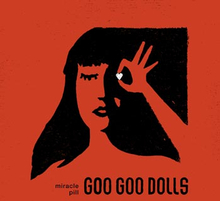 Goo Goo Dolls: Miracle pill 2019