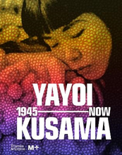 Yayoi Kusama- 1945 To Now