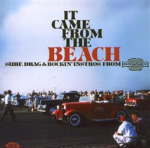 It Came From The Beach - Surf Drag & Rockin"'...