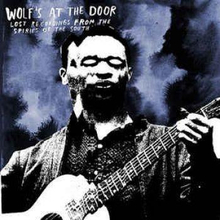 Wolf"'s At The Door / Lost Recordings From The...