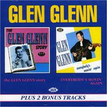 Glenn Glen: Glen Glenn Story/Everybody"'s Movin"