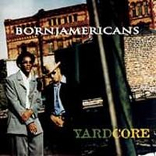 Born Jamericans: Yardcore