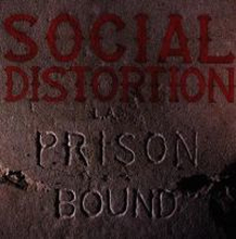 Social Distortion: Prison Bound
