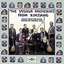 Uyghur Musicians From Xinjiang: Music From...