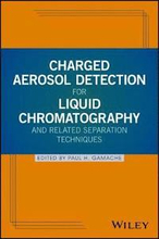 Charged Aerosol Detection for Liquid Chromatography and Related Separation Techniques