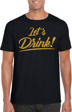Lets drink goud tekst t-shirt zwart heren - Oud en Nieuw / Glitter en Glamour goud party kleding