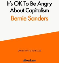 It"'s Ok To Be Angry About Capitalism
