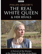 Phillipa Gregory's The Real White Queen & Her Rivals