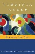 Between the Acts (Annotated): The Virginia Woolf Library Annotated Edition
