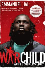 A War Child: A Child Soldier's Story