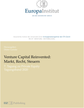 Venture Capital Reinvented: Markt, Recht, Steuern