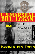 U.S. Marshal Bill Logan, Band 68: Partner des Todes