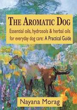 The Aromatic Dog - Essential oils, hydrosols, & herbal oils for everyday dog care