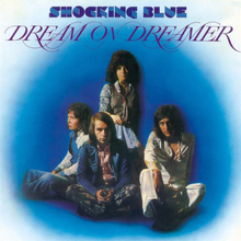 Shocking Blue: Dream on Dreamer