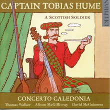Hume Tobias: Captain Tobias Hume - A Scottish...