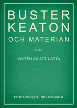 Buster Keaton och materian – eller Vikten av att lätta