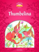 Classic Tales Second Edition: Level 2: Thumbelina