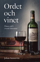 Ordet och vinet : vinets roll i svensk litteratur