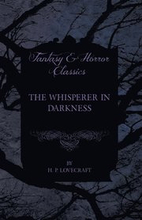 Whisperer in Darkness (Fantasy and Horror Classics)