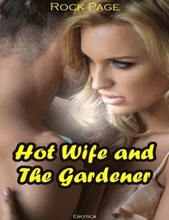 Erotica: Hot Wife and the Gardener