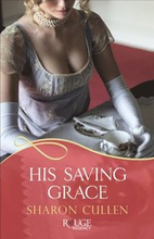 His Saving Grace: A Rouge Regency Romance