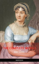 Complete Works of Jane Austen (In One Volume) Sense and Sensibility, Pride and Prejudice, Mansfield Park, Emma, Northanger Abbey, Persuasion, Lady ... Sandition, and the Complete Juvenilia