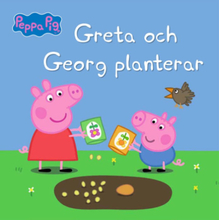 Greta Gris Greta och Georg planterar