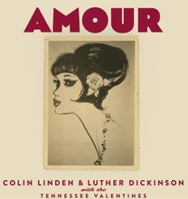 Linden Colin & Luther Dickinson: Amour 2019