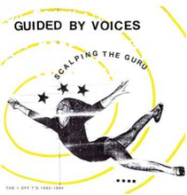Guided By Voices: Scalping The Guru