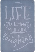 Emaljeskilt Life is better when you're Laughing