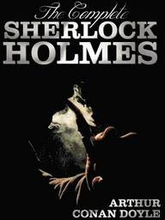 The Complete Sherlock Holmes - Unabridged and Illustrated - A Study In Scarlet, The Sign Of The Four, The Hound Of The Baskervilles, The Valley Of Fear, The Adventures Of Sherlock Holmes, The Memoirs