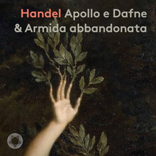 Händel: Apollo E Dafne & Armida Abbandonata