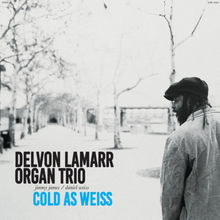 Delvon Lamarr Organ Trio: Cold as weiss (Clear)