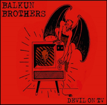 Balkun Brothers: Devil on TV