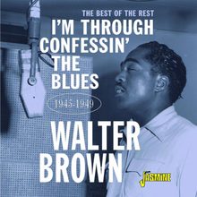 Brown Walter: I"'m Confessin"' The Blues
