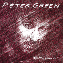 Green Peter: Whatcha gonna do? 1981