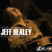 Healey Jeff: Best Of The Stony Plain Years