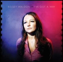 Waldon Kelsey: I"'ve Got A Way