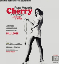 Loose Bill: Russ Meyer"'s Cherry & Harry & Raquel