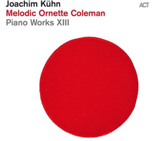 Kühn Joachim: Melodic Ornette Coleman