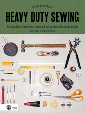 Heavy Duty Sewing - En Handbok I Att Konstruera Och Sy Väskor Och Andra Prylar