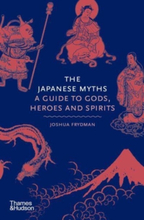 Japanese Myths - A Guide To Gods, Heroes And Spirits