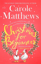 Christmas For Beginners - Fall In Love With The Ultimate Festive Read From