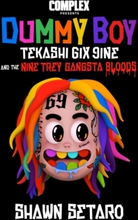 Complex Presents Dummy Boy - Tekashi 6ix9ine And The Nine Trey Gangsta Bloo