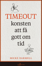 Timeout - Konsten Att Få Gott Om Tid