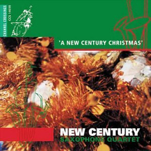 New Century Saxophone Q: A New Century Christmas