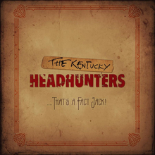 Kentucky Headhunters: That"'s a fact Jack! 2021